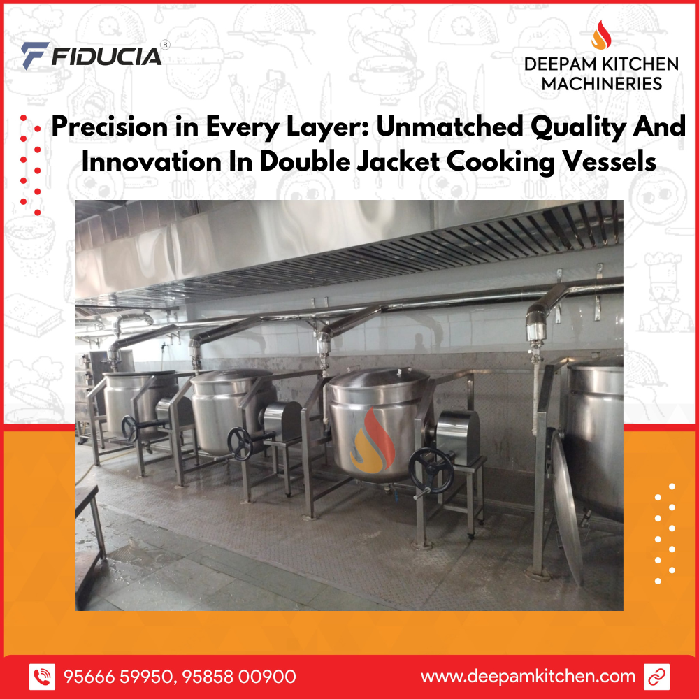 Double jacket Cooking vessel manufacturer – Deepam Kitchen Manufacturer
